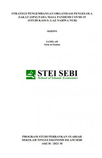 Strategi Pengembangan Organisasi Pengelola Zakat Pada Masa Pandemi Covid 19 (Studi Kasus : LAZ Nahwa Nur)